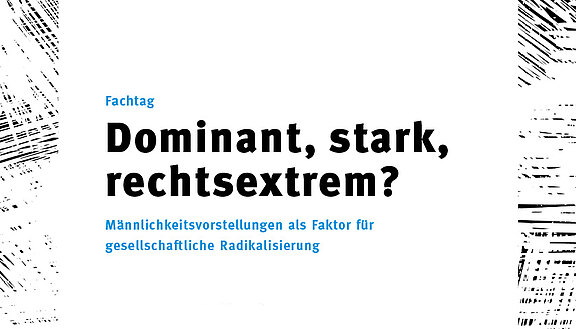 Das Bild zeigt das Motto es Fachtags der LKS. Es lautet „Dominant, stark, rechtsextrem? Männlichkeitsvorstellungen als Faktor für gesellschaftliche Radikalisierung“. Der Fachtag findet am 9. Oktober 2025 von 10 bis 16 Uhr in München statt.