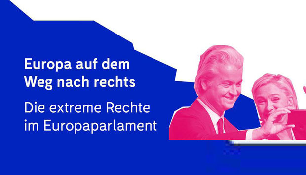 Auf der rechten Seite ist ein Foro von Geert Wilders und Marine le Pen, links daneben steht in weißer Schrift auf blauem Hintergrund: Europa auf dem Weg nach rechts. Die extreme Rechte im Europaparlament.