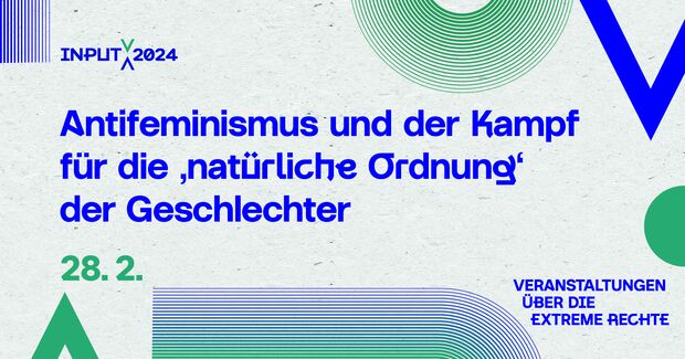 „Antifeminismus und der Kampf für die ‚natürliche Ordnung‘ der Geschlechter“ am 28. Februar 2024 um 19 Uhr. 