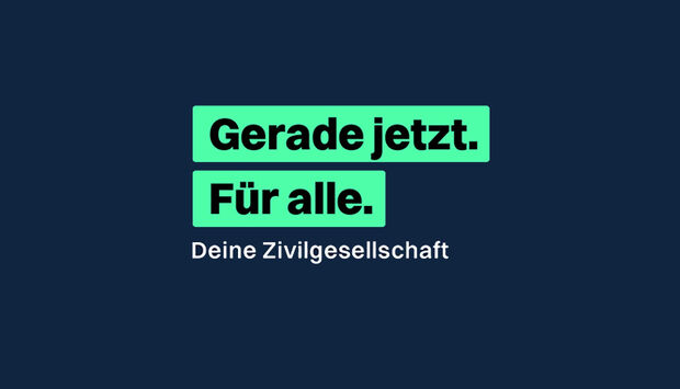 Logo des Bündnisses mit dem Schriftzug „Gerade jetzt. Für alle. Deine Zivilgesellschaft“.
