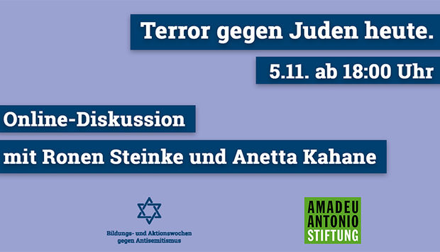 Übersichtsflyer mit dem Veranstaltungstitel: Terror gegen Juden heute. Online Diskussion mit Ronen Steinke und Anetta Kahane