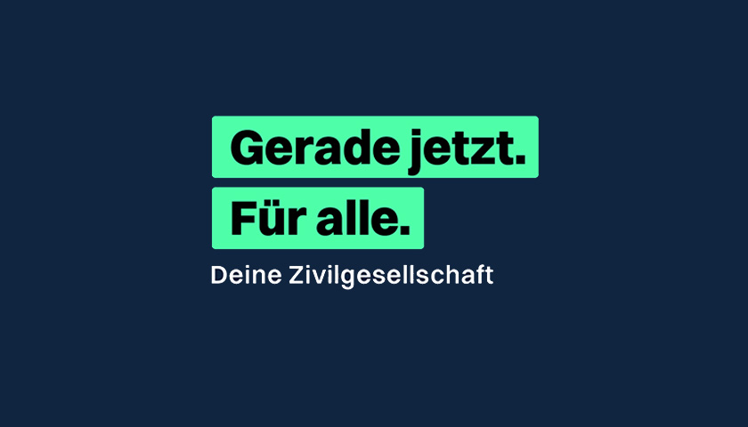 Logo des Bündnisses mit dem Schriftzug „Gerade jetzt. Für alle. Deine Zivilgesellschaft“.