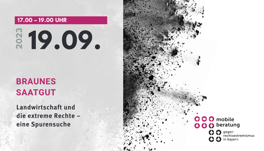 Vortrag „Braunes Saatgut: Landwirtschaft und die extreme Rechte – eine Spurensuche“ am 19. September 2023 um 17 Uhr. 